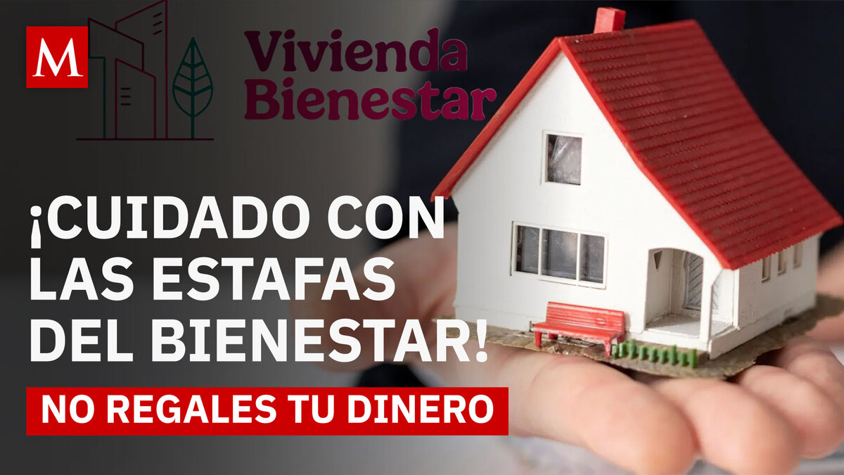 ¿Cómo operan las estafas relacionadas con Vivienda para el Bienestar?