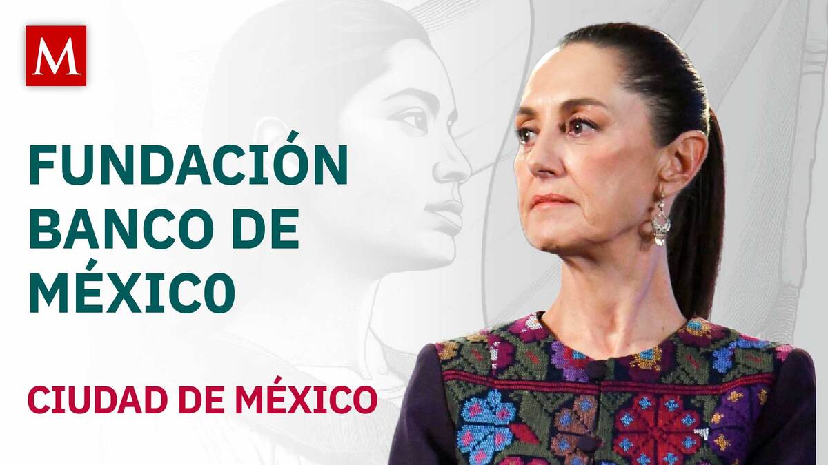 Sheinbaum preside 100 Aniversario de la Fundación del Banco de México