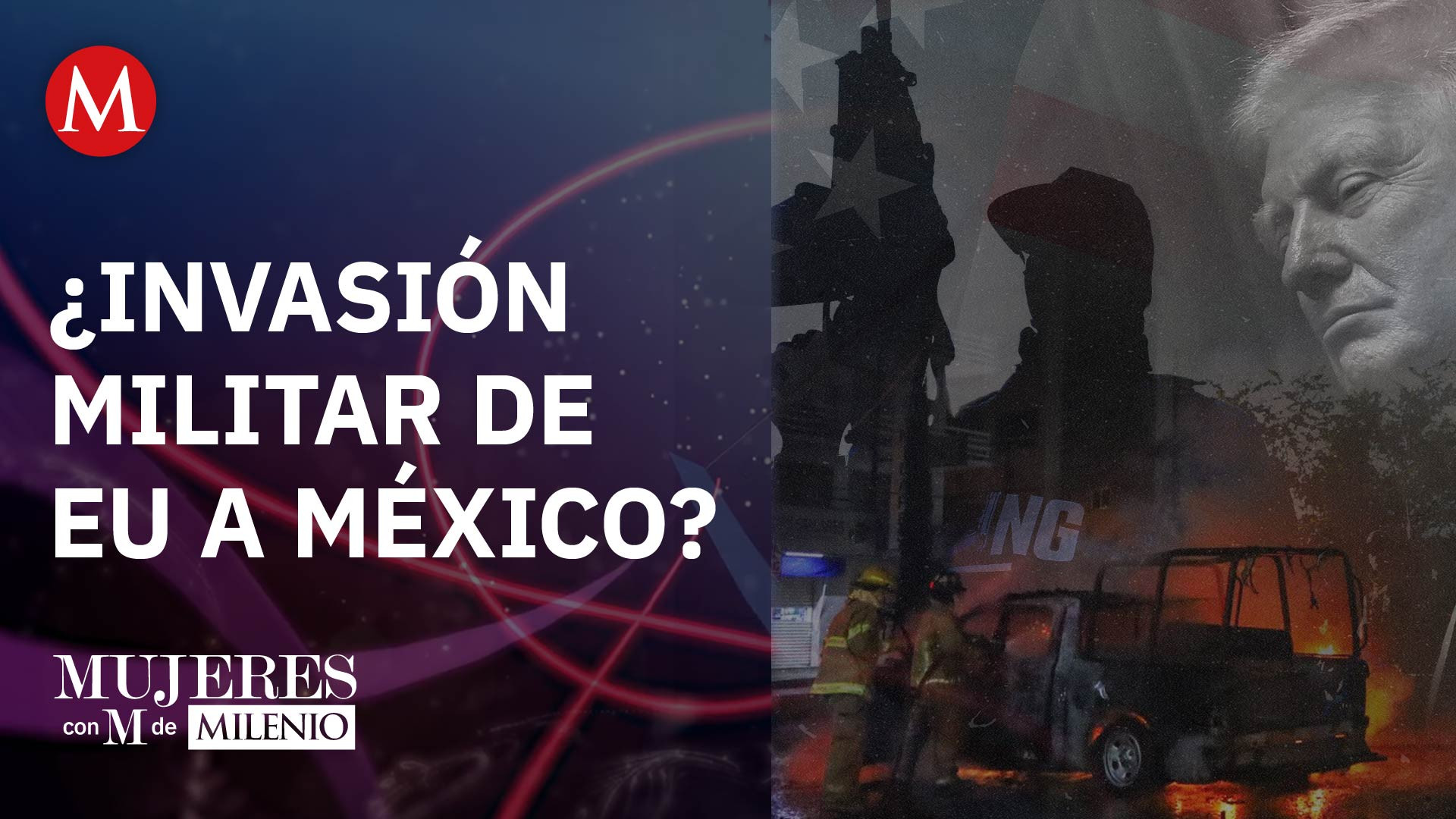 EU y su posible injerencia en México para atacar a los cárteles | Mujeres con M de Milenio