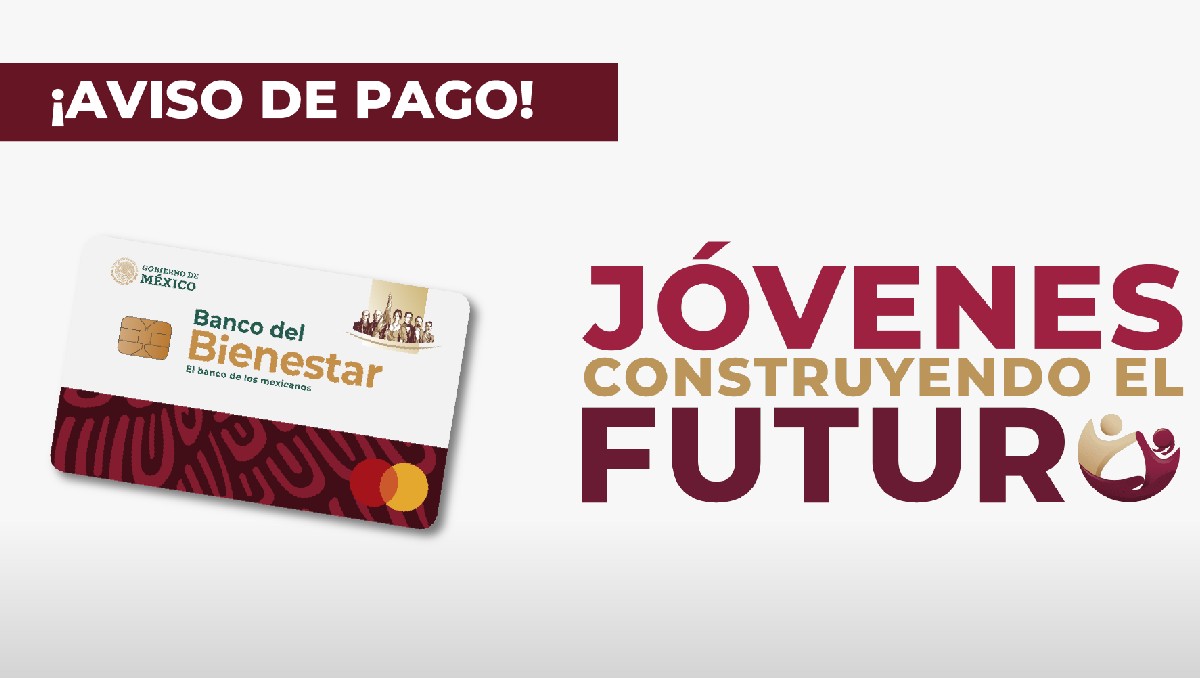 Próximo pago Jóvenes Construyendo el Futuro | Informes Bienestar