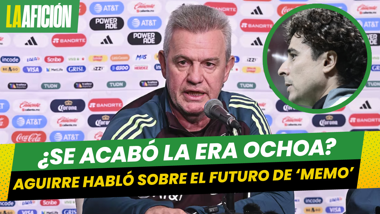 "No le regalo nada": Aguirre habla sobre Guillermo Ochoa y su oportunidad de ir al Mundial 2026