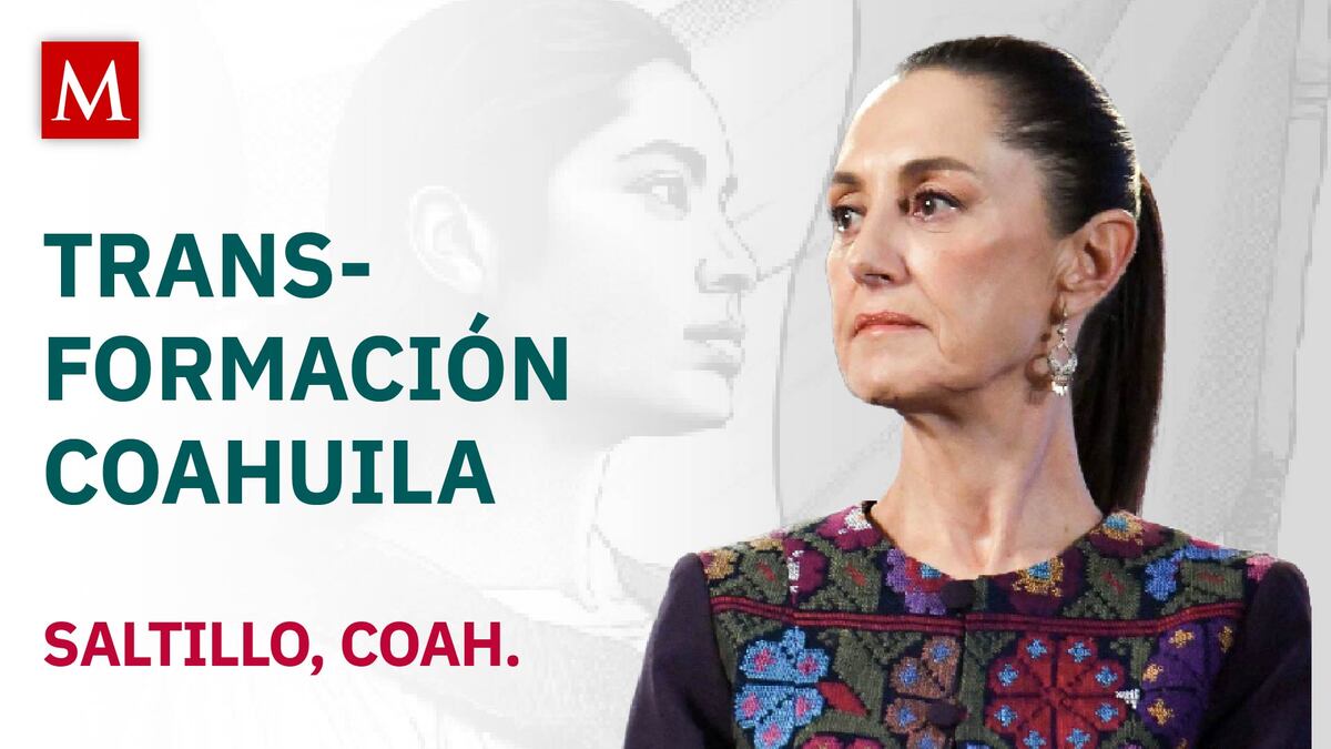 Sheinbaum encabeza ‘La Transformación Avanza Coahuila’
