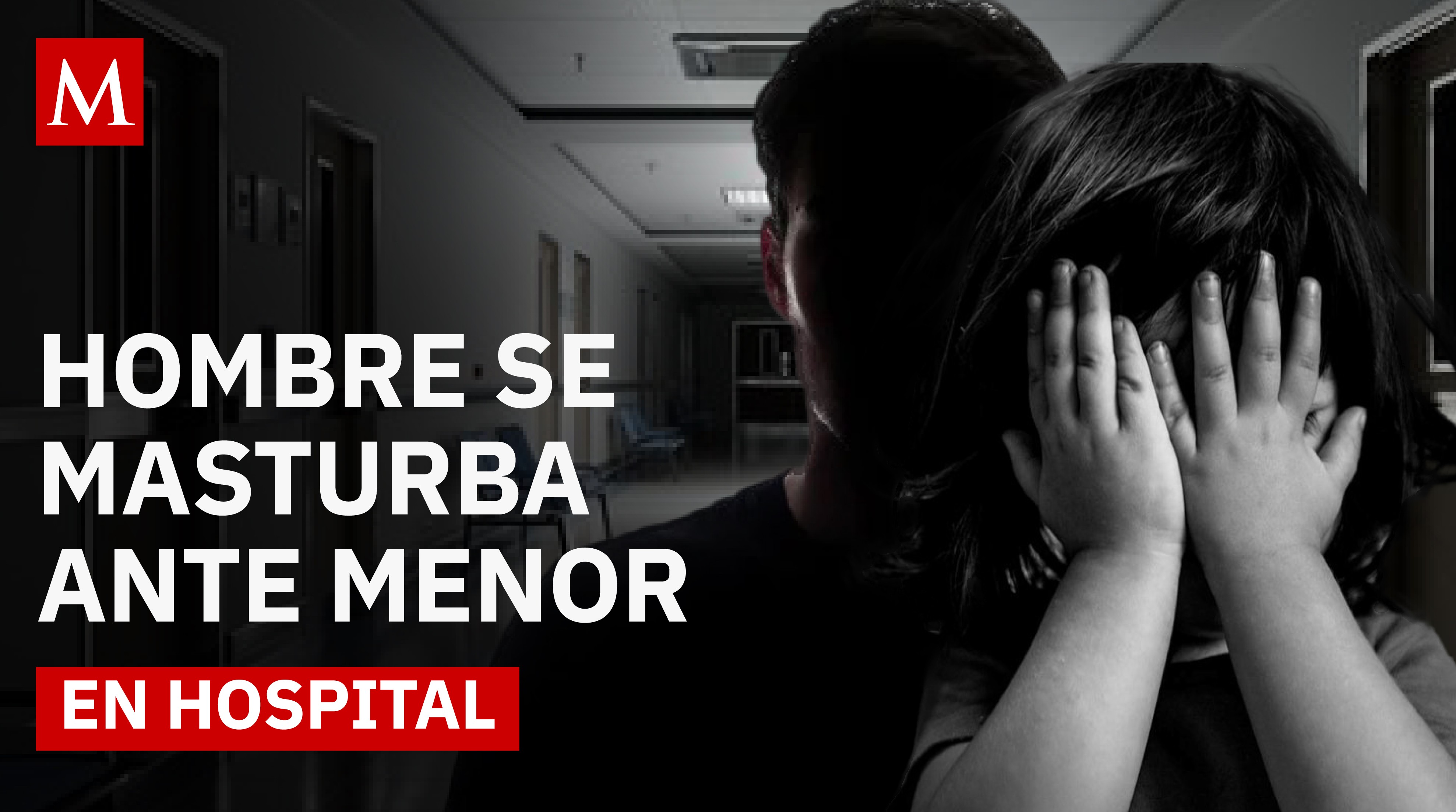 Escalofriante caso en Toluca: empleado de hospital acosó a menor de edad