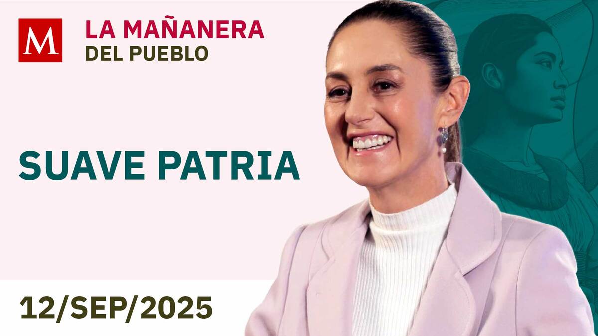 La Mañanera del Pueblo con Sheinbaum, 12 de septiembre de 2025