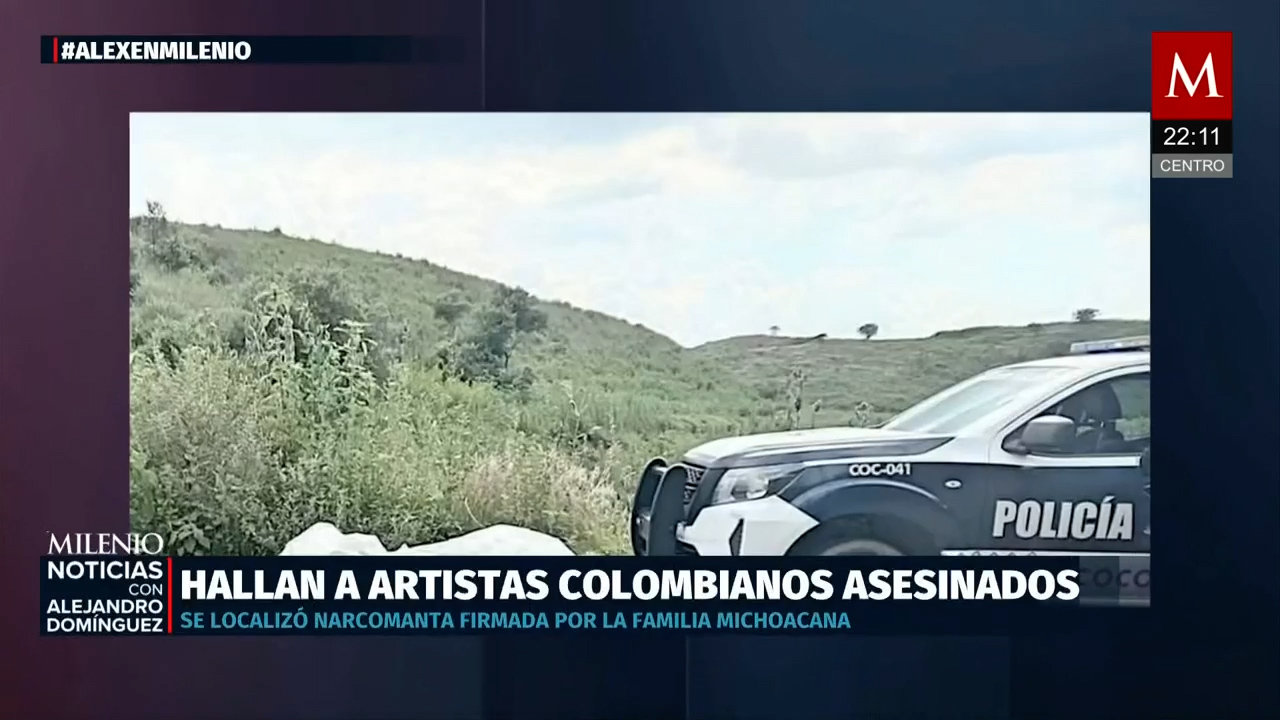 Encuentran sin vida a artistas colombianos desaparecidos en Miguel Hidalgo