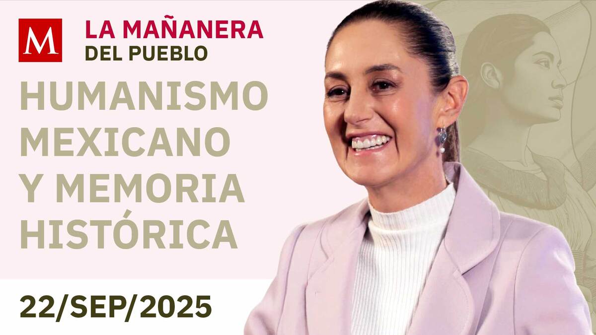 La Mañanera del Pueblo con Sheinbaum, 22 de septiembre de 2025