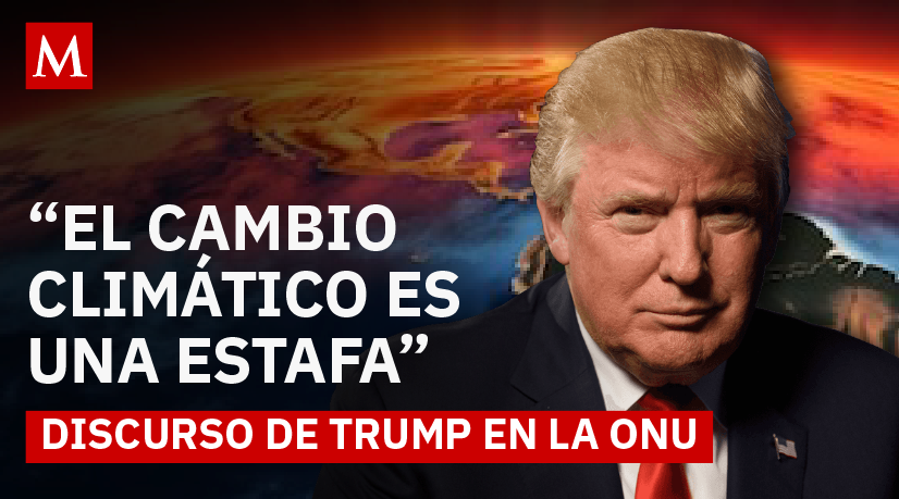 Mientras el mundo habla de crisis climática, Trump dice en la ONU que “todo es una estafa”