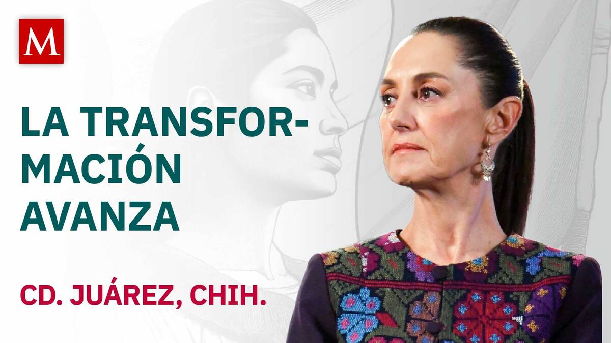 Sheinbaum preside La Transformación Avanza en Chihuahua