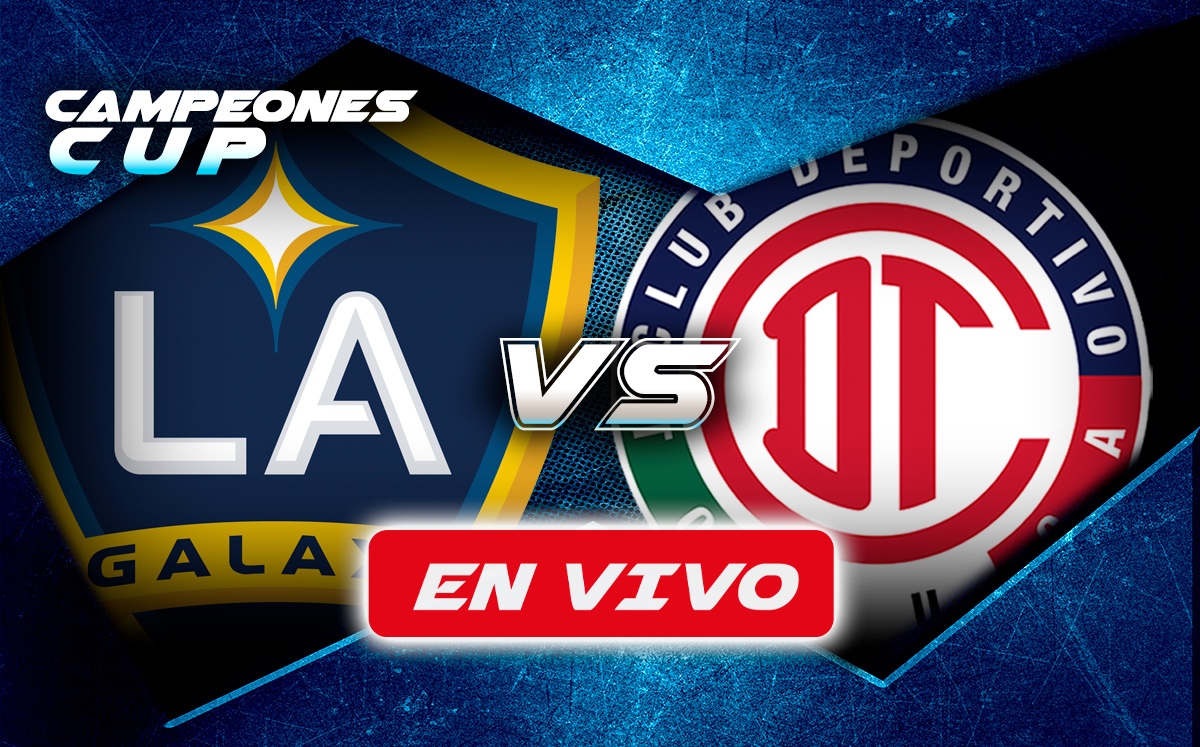 LA Galaxy vs Toluca EN VIVO | Partido EN DIRECTO del Campeones Cup 2025 (La Afición)