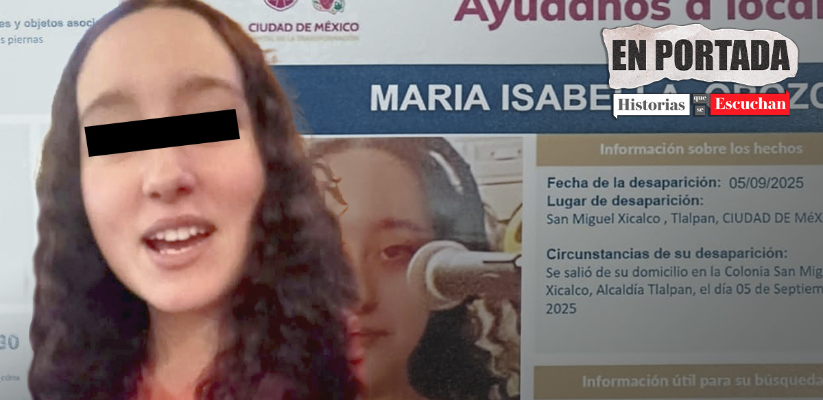 Casi un mes sin rastro de María Isabella, joven de 16 años desaparecida cerca del Ajusco