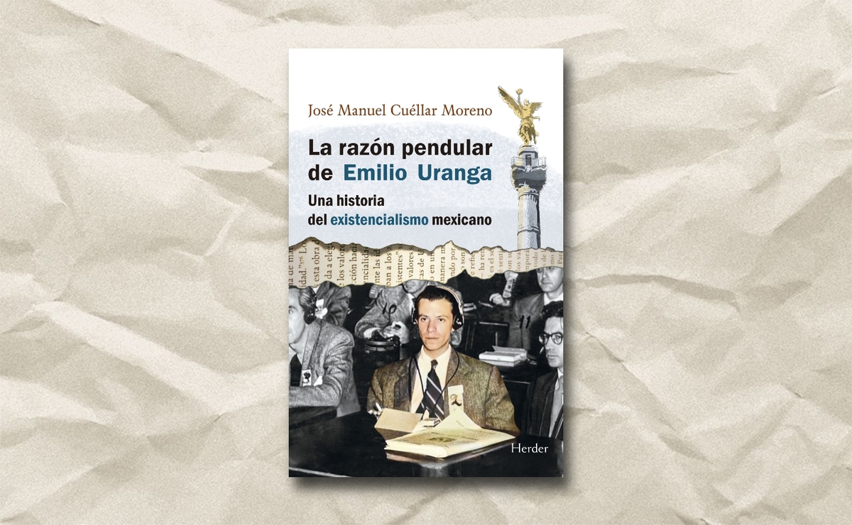 Portada de ‘La razón pendular de Emilio Uranga. Una historia del existencialismo mexicano’. (Herder)