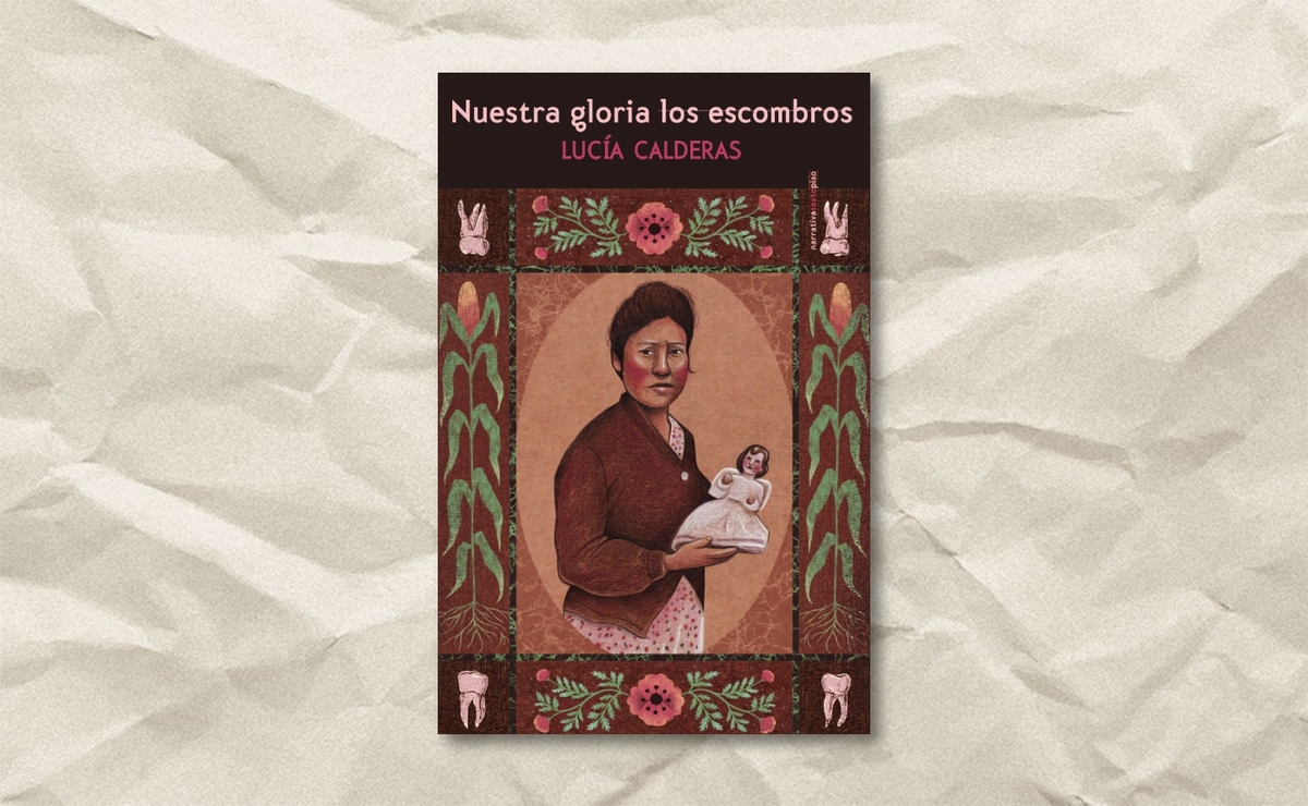 Portada de ‘Nuestra gloria los escombros’, de Lucía Calderas. (Sexto Piso)