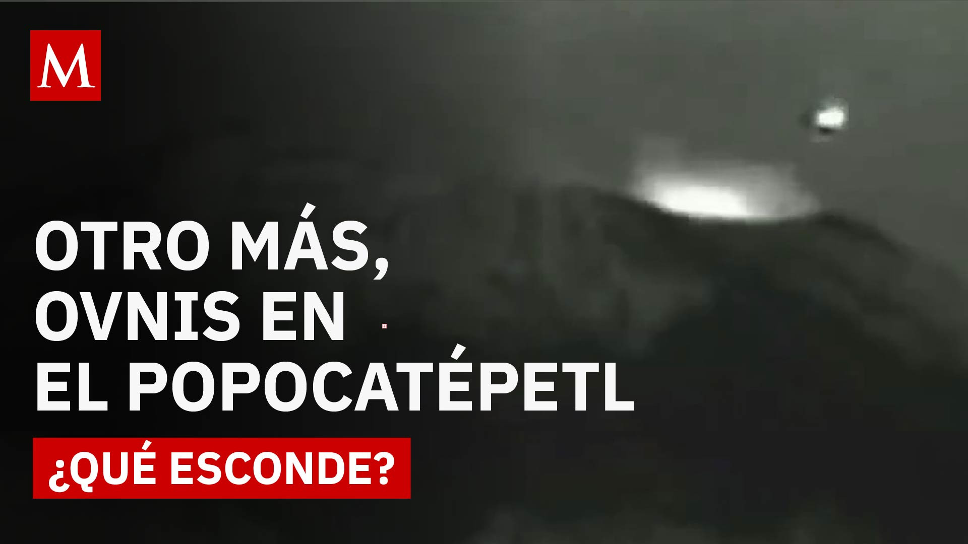 OVNI en el Popocatépetl: cámaras captan un objeto brillante entrando al volcán activo