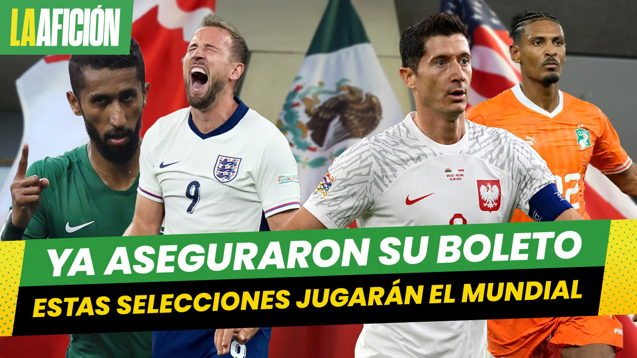 Mundial 2026: ¿Cuáles son las selecciones clasificadas AL MOMENTO?