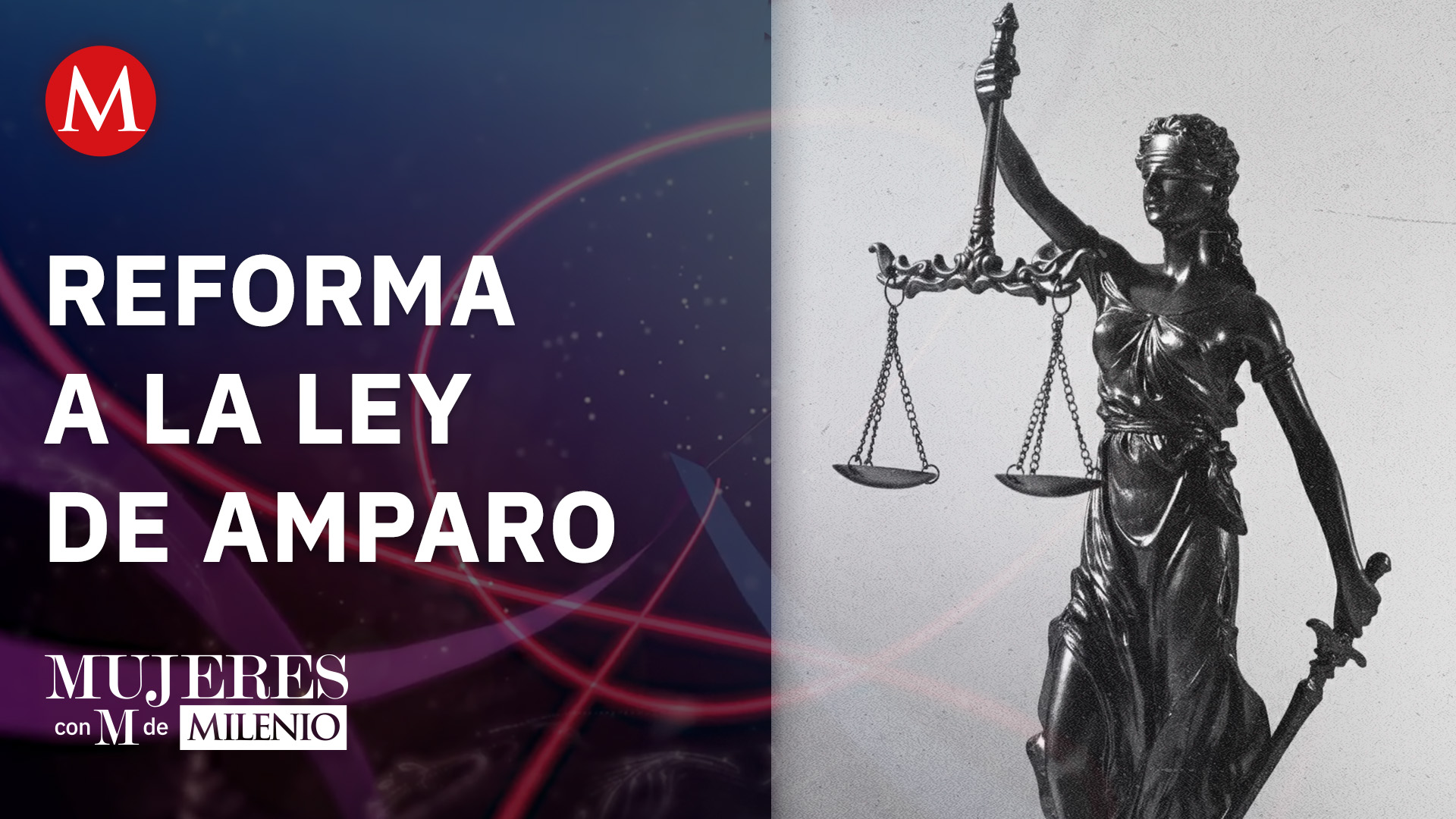 Reforma a la Ley de Amparo | Mujeres con M de Milenio