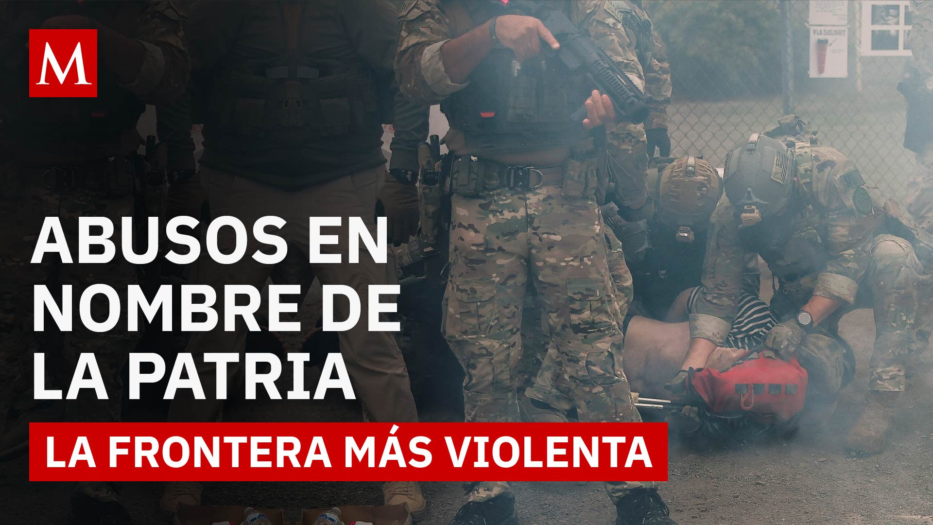 Frontera en crisis: los abusos que EU justifica en nombre de la seguridad nacional