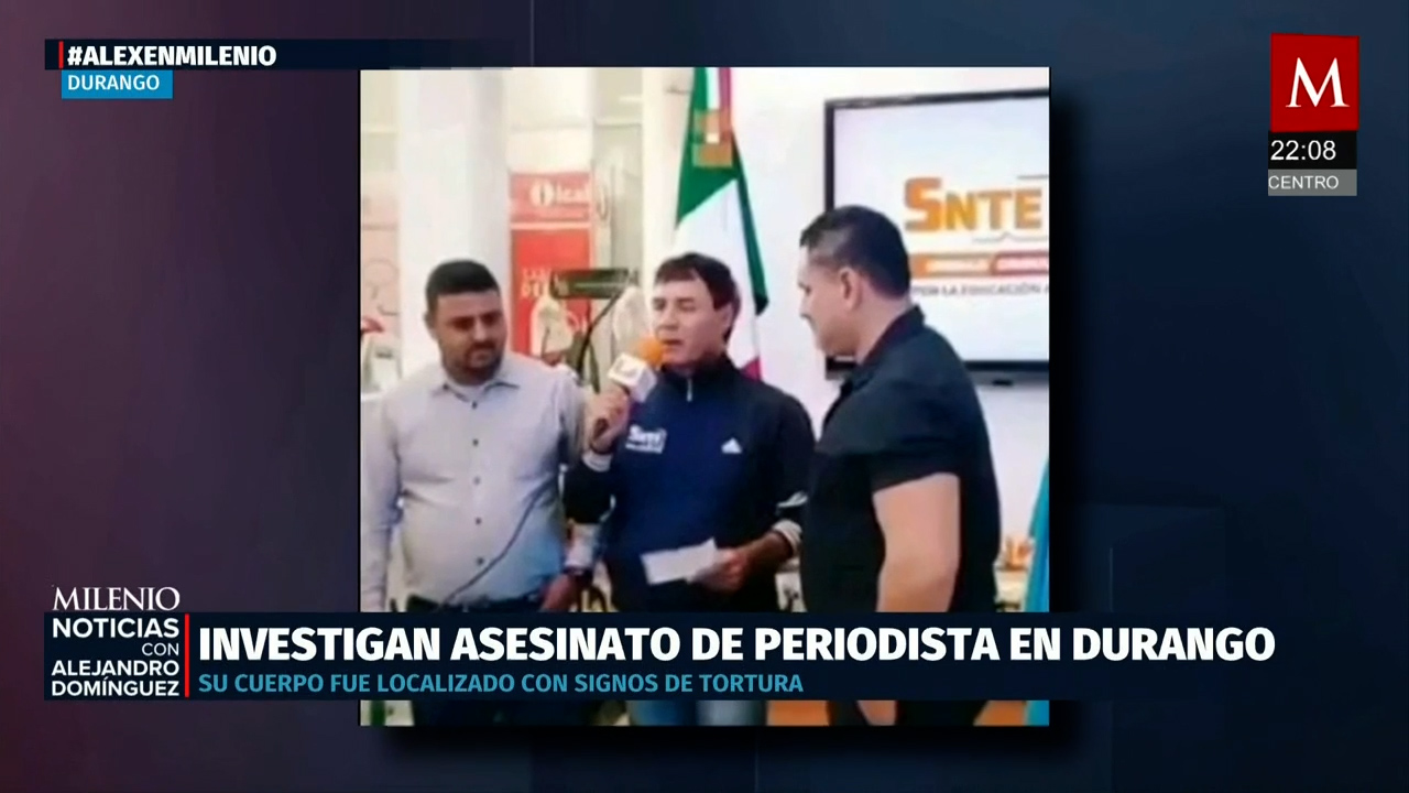Investigan homicidio de periodista en Durango que presentaba signos de tortura