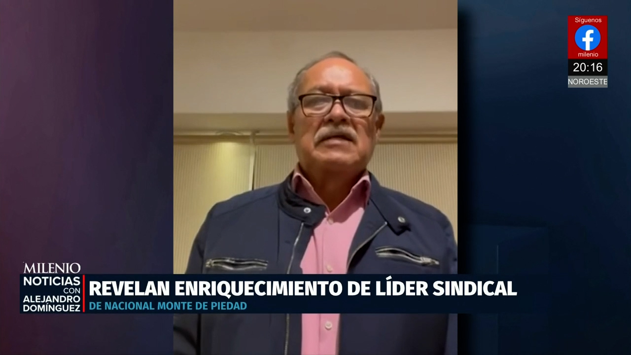 Revelan presunto enriquecimiento ilícito del líder sindical de Nacional Monte de Piedad