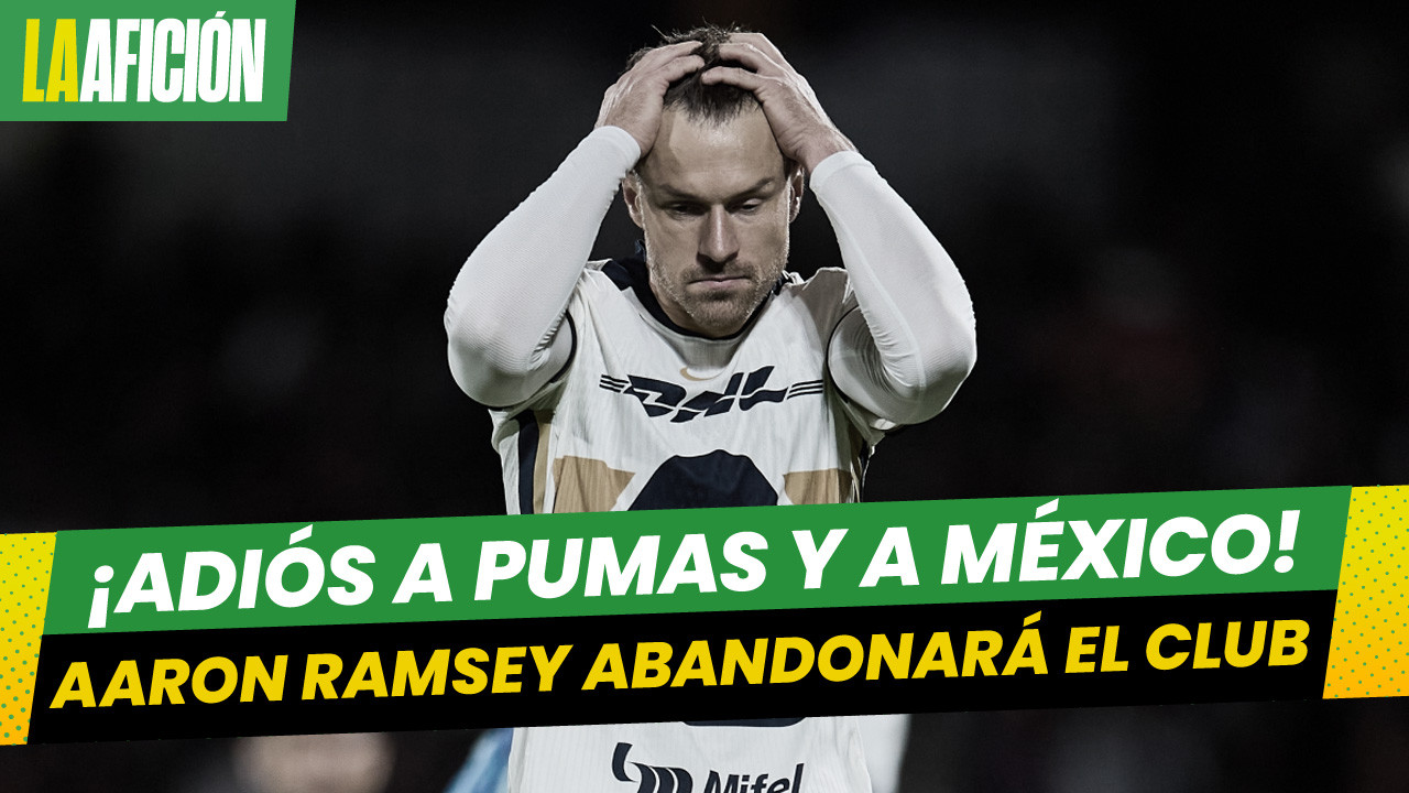 ¡ÚLTIMA HORA! Aaron Ramsey se fue de México y abandonó a Pumas