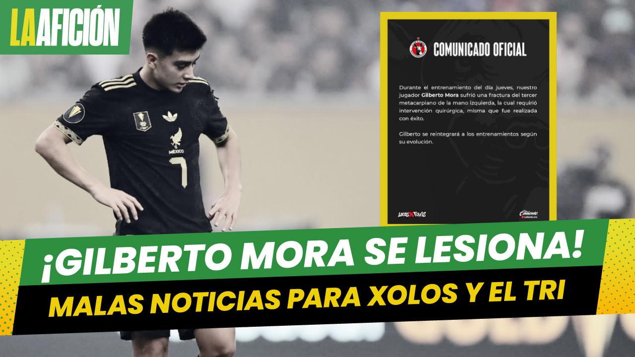 Gilberto Mora sufre lesión y tiene que ser operado; cuándo regresa