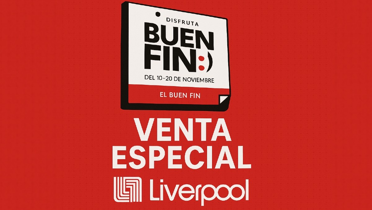 Liverpool se adelanta a El Buen Fin y comienza sus promociones este día | Especial