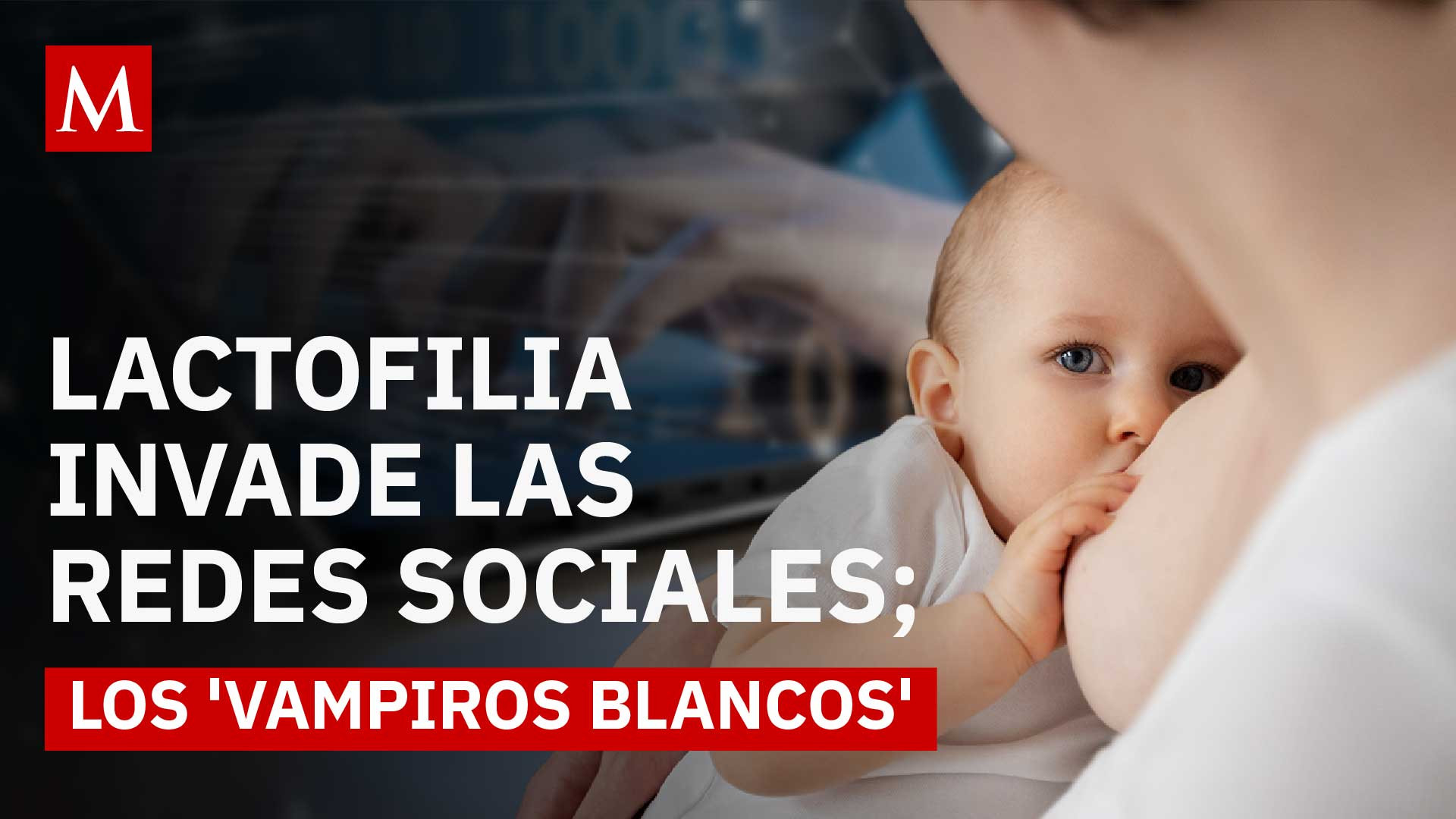 Lactofilia digital: la nueva forma de acoso a las madres mexicanas