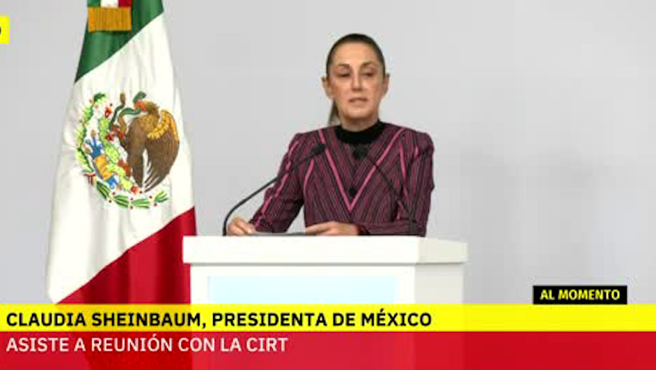 Claudia Sheinbaum participa en reunión con la CIRT