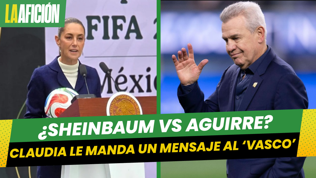 Javier Aguirre le responde a Sheinbaum y habla de la elegibilidad de Fidalgo