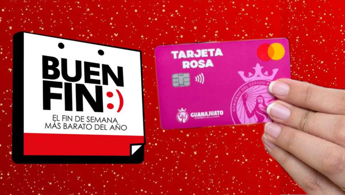 ¿Quieres saber si puedes usar tu Tarjeta Rosa de Guanajuato durante El Buen Fin 2025? AQUÍ te damos los detalles del apoyo económico.