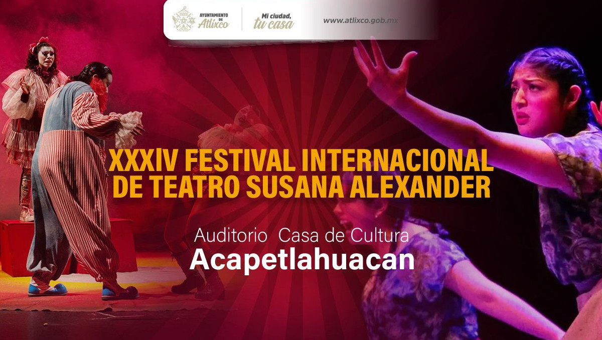 Festival Internacional de Teatro Susana Alexander en Atlixco | Especial
