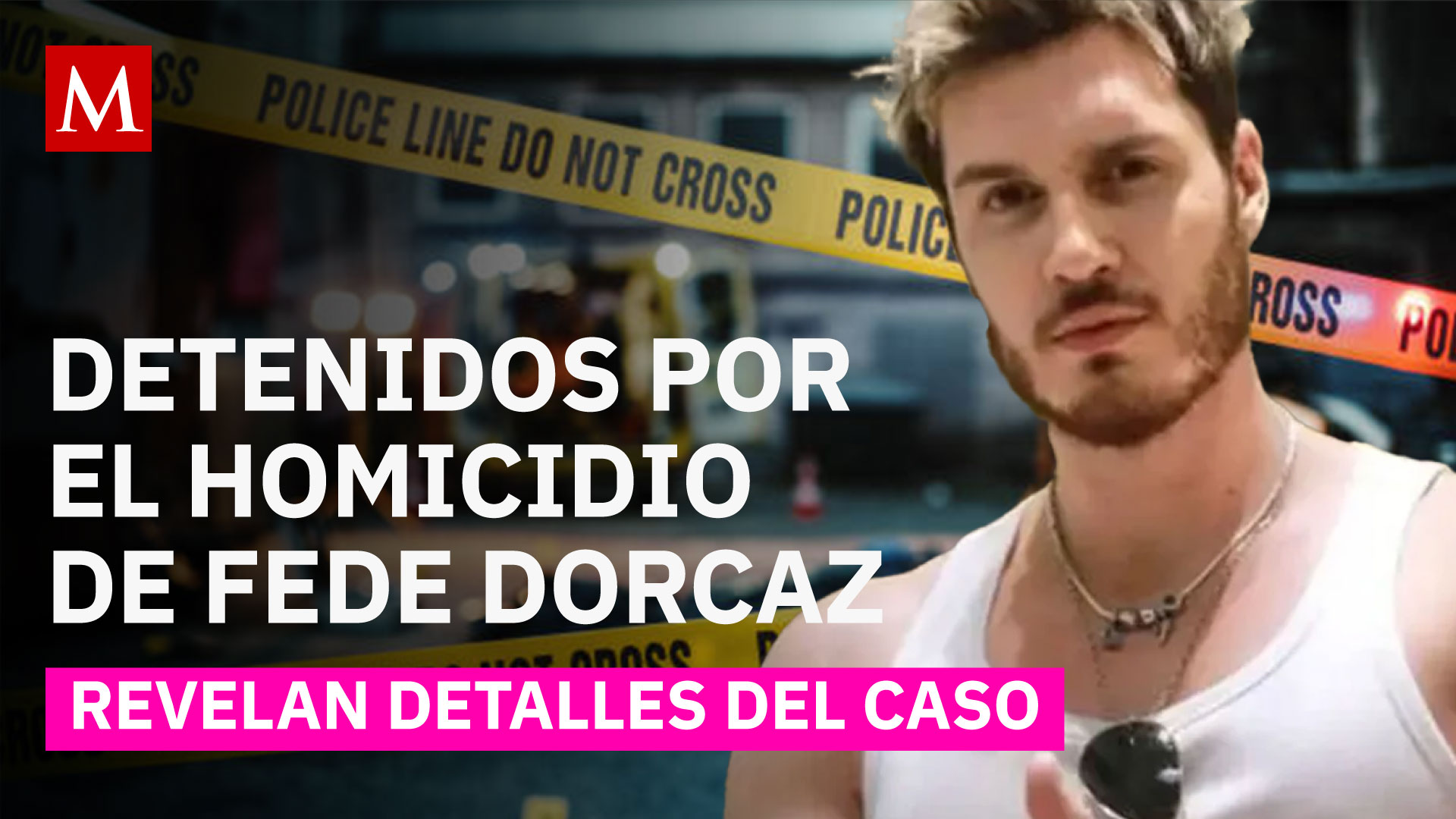 El asesinato de Fede Dorcaz: lo que se sabe del ataque y los dos sospechosos detenidos