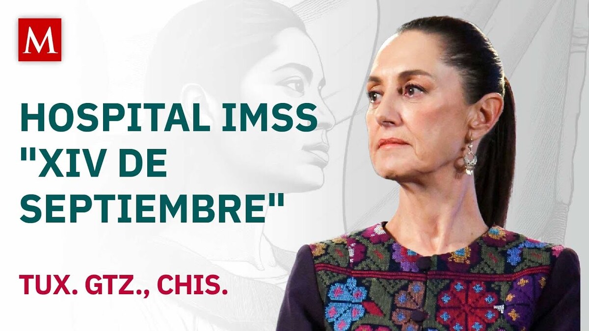 Sheinbaum preside la Inauguración del Hospital Especialidades no. 13 “XIV de septiembre” del IMSS