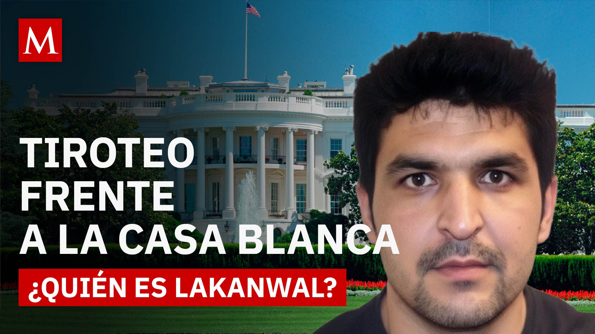 El caso Rahmanullah Lakanwal: lo que se sabe del sospechoso del tiroteo en Washington