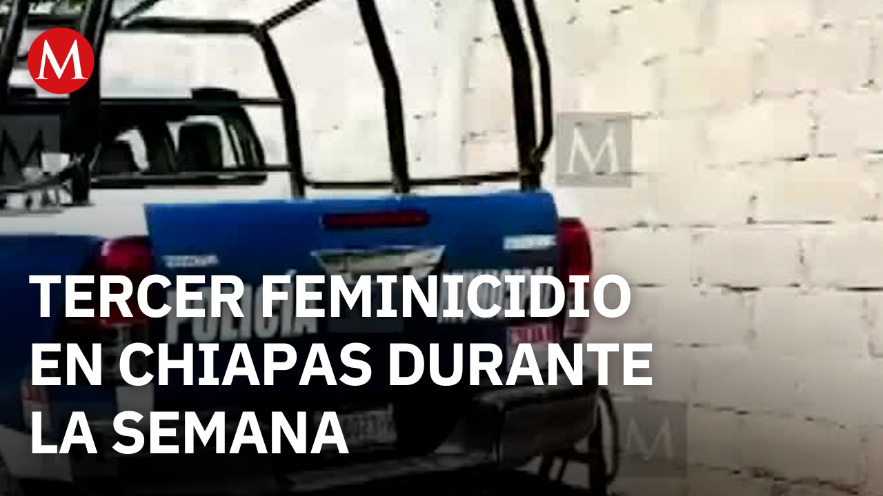Feminicidio en Chiapa de Corzo; suman tres casos en una semana en Chiapas