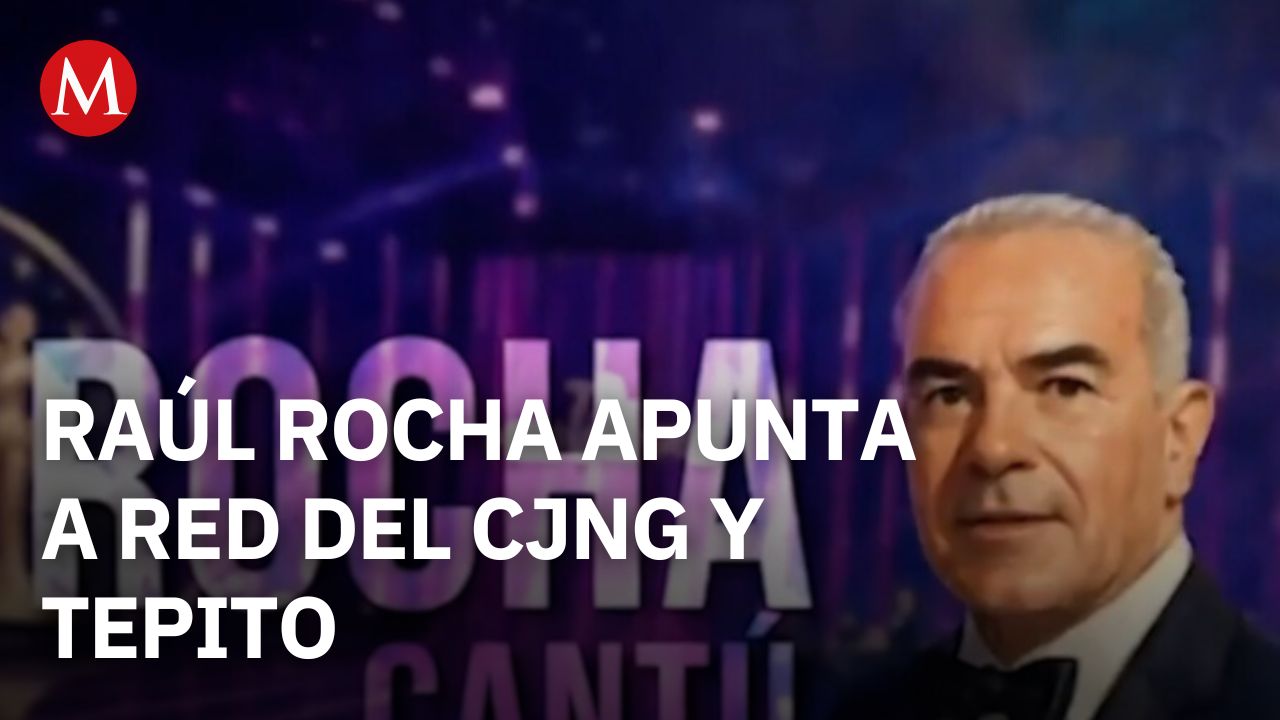 Raúl Rocha señalado por presunta red criminal ligada al CJNG y la Unión Tepito