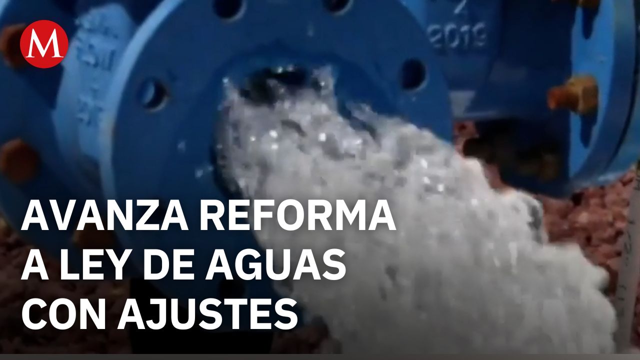 Reforma a la Ley de Aguas concluirá con 50 cambios fundamentales