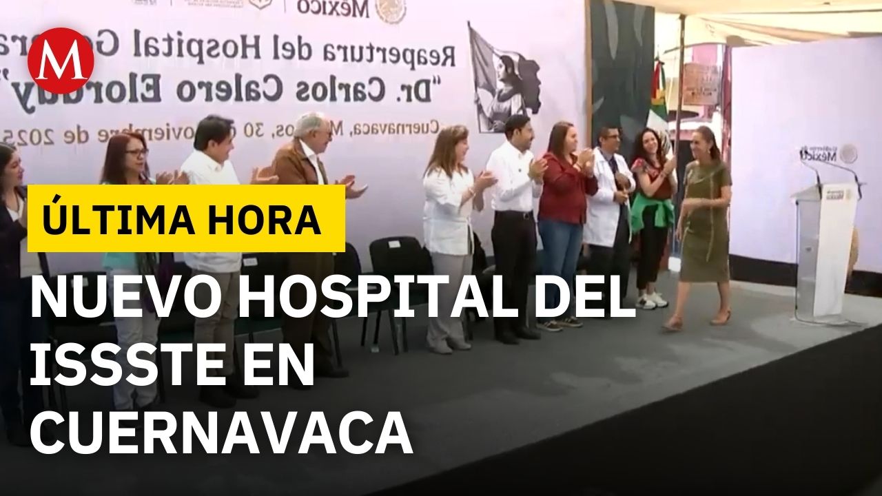 Sheinbaum inaugura el Hospital General del ISSSTE en Cuernavaca