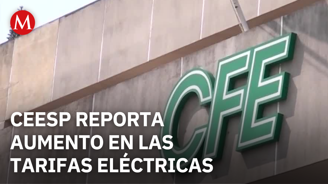 Ceesp se reporta un aumento en las tarifas eléctricas en México