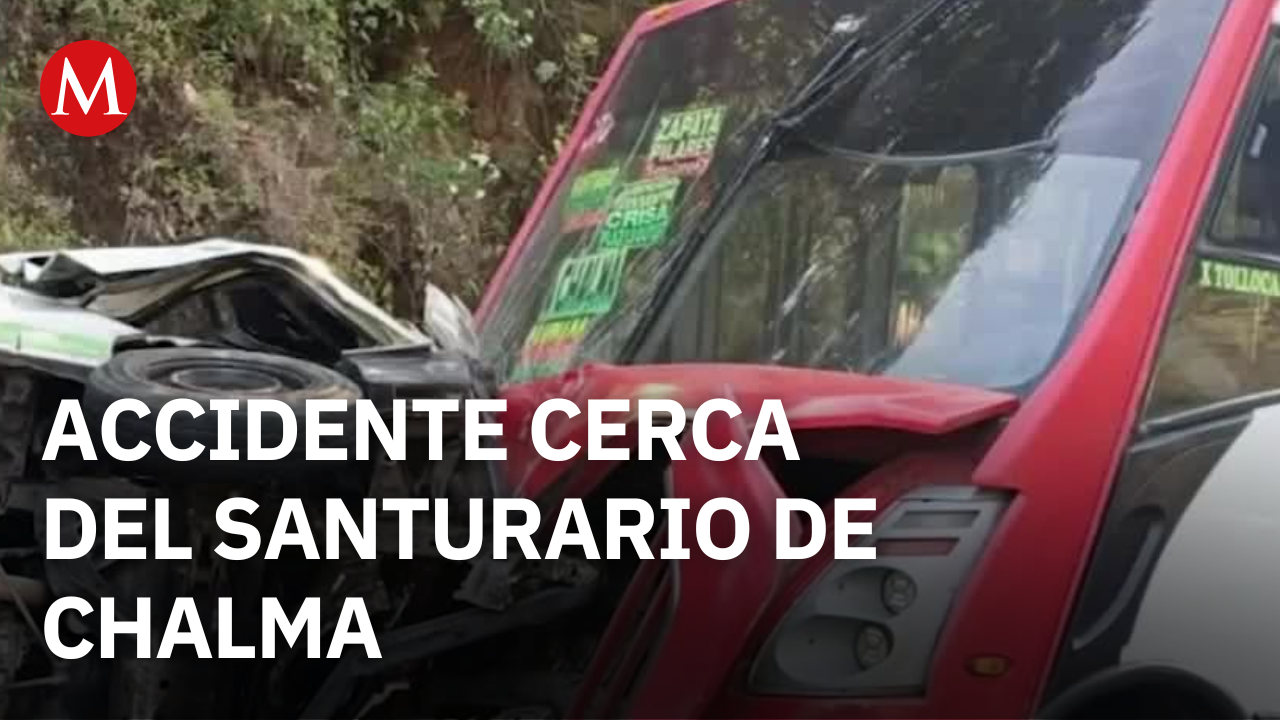 Choque de un autobús y una camioneta en el Edomex deja un saldo de dos muertos y múltiples heridos