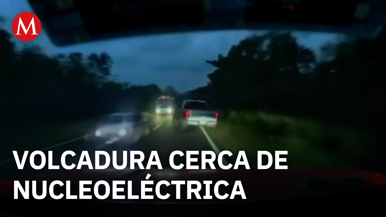 Choque y volcadura cerca de la nucleoeléctrica Laguna Verde moviliza a cuerpos de emergencia