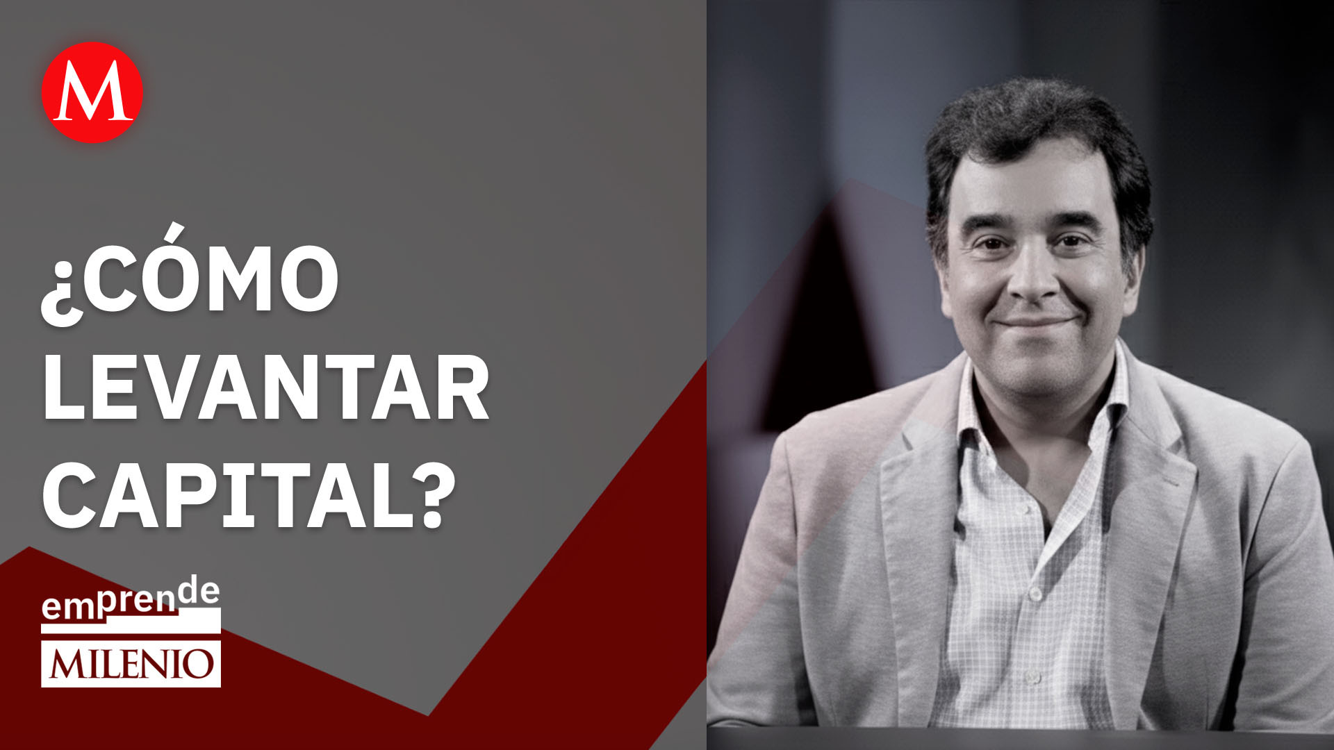 Hernán Fernández: claves para levantar capital | Milenio Emprende