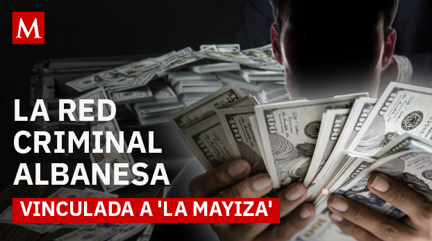 La Mayiza' y 'El clan Hysa' : cómo operaba la mafia albanesa en el lavado de dinero