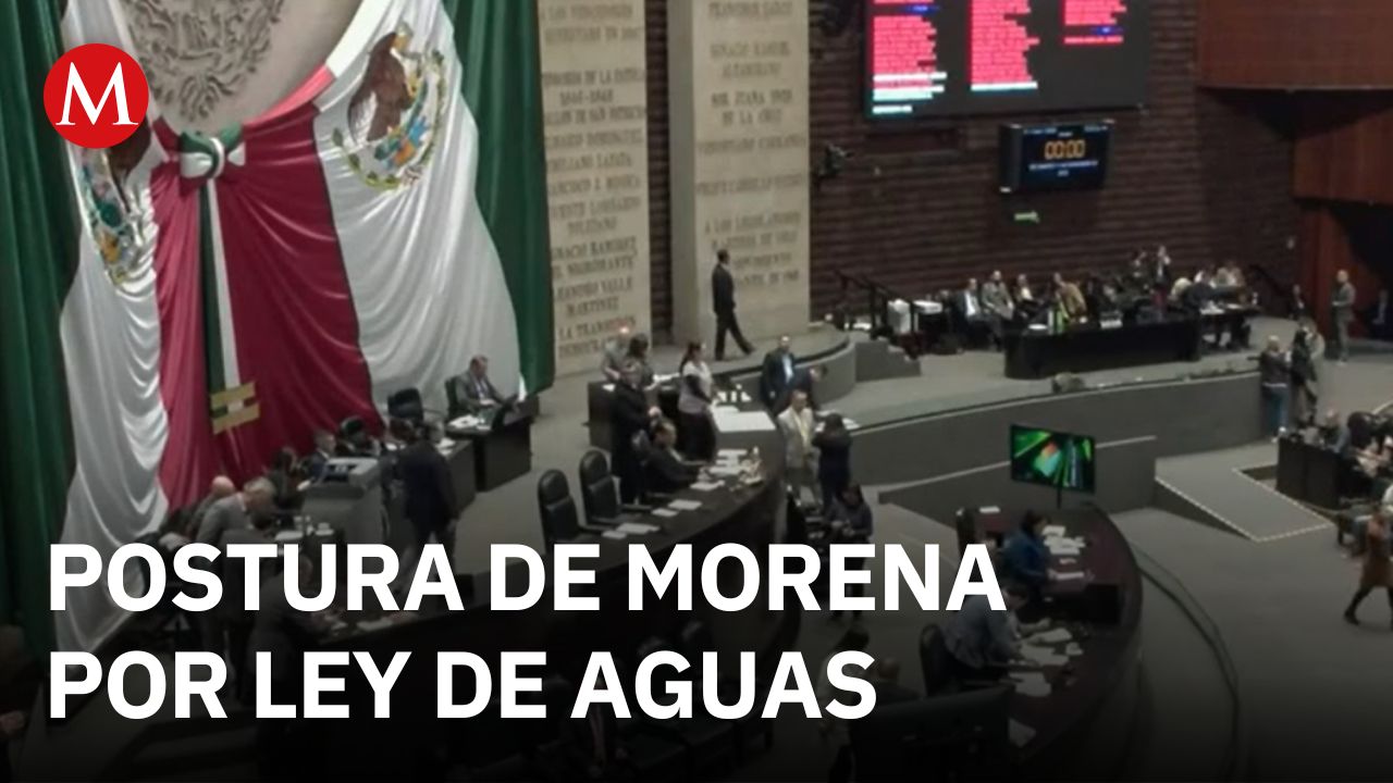 Morena fija postura ante debate de reforma a la Ley de Aguas en San Lázaro
