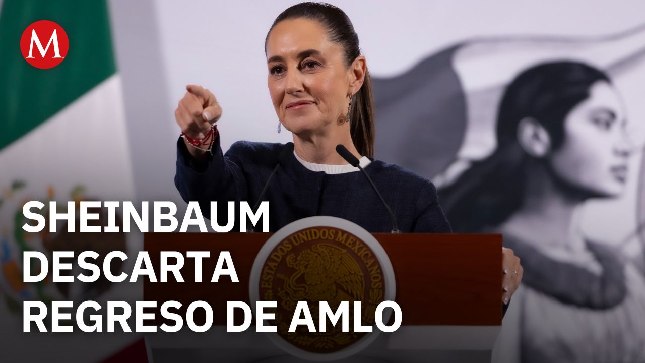 Sheinbaum descarta cualquier escenario para el regreso político de AMLO