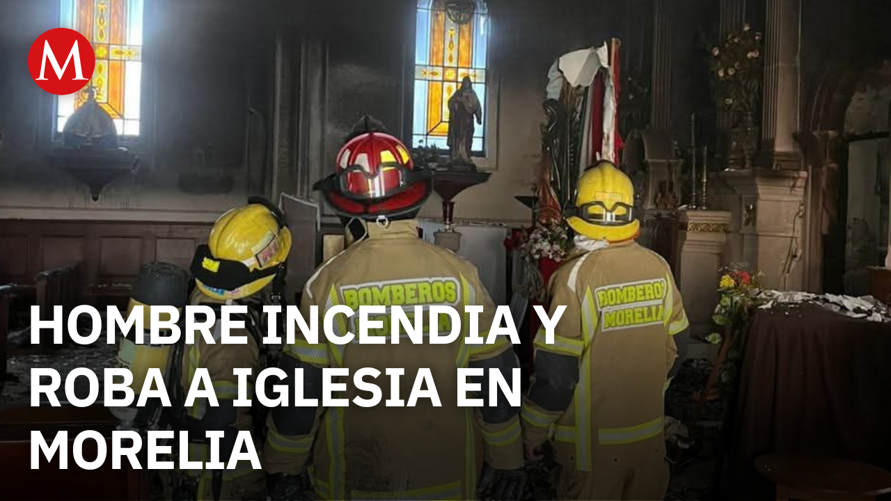 Vinculan a proceso a hombre por incendio y robo en una iglesia de Morelia