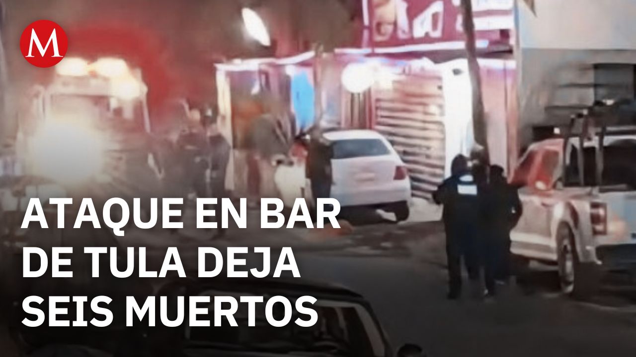 Ataque en bar de Tula deja seis muertos y seis heridos en Hidalgo