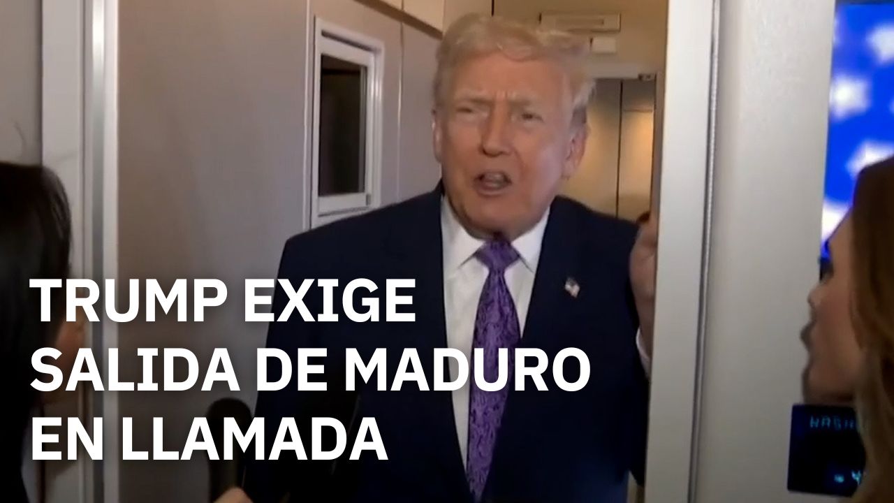 Trump lanza ultimátum a Maduro tras llamada para exigir su salida de la presidencia