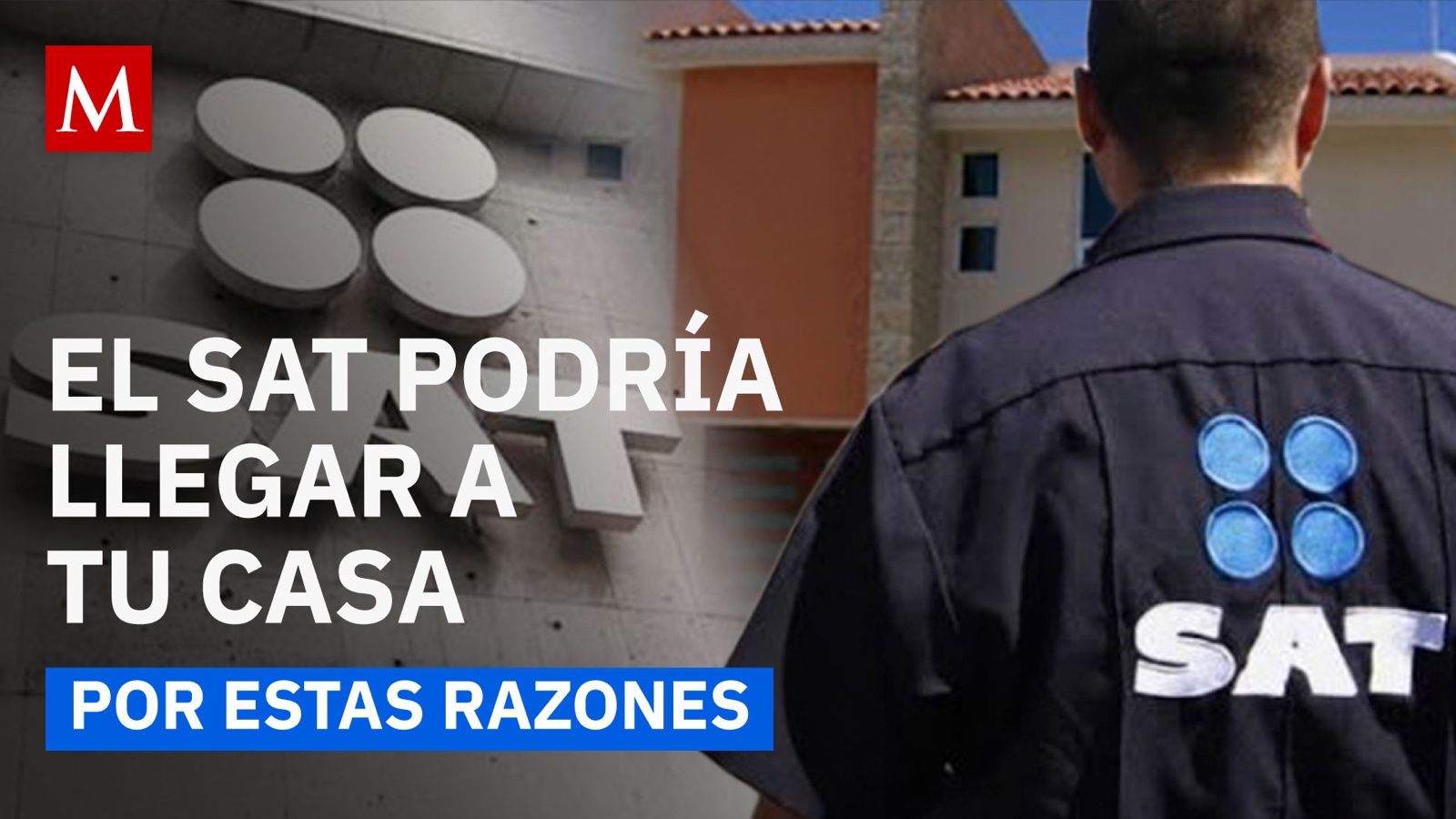 Visitas domiciliarias del SAT: qué revisan, cómo operan y quiénes podrían recibirlas