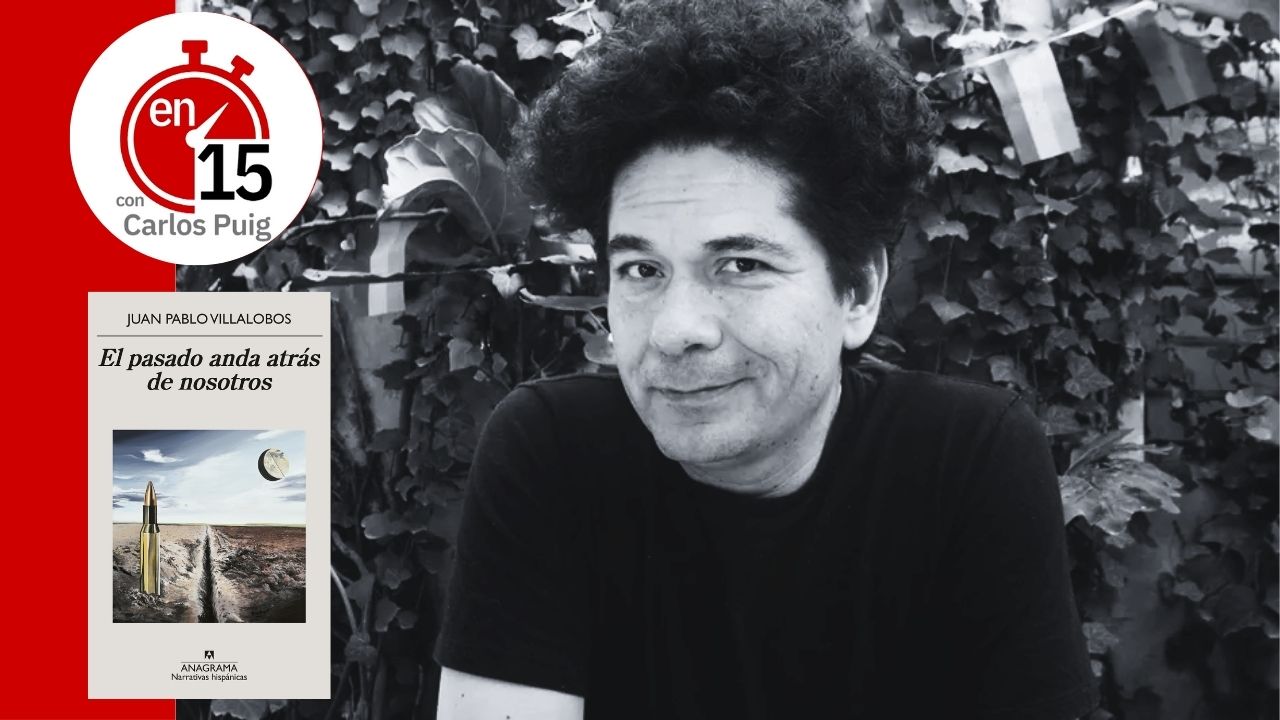 Juan Pablo Villalobos, autor de "El Pasado anda atrás de nosotros" | En 15