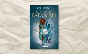 ‘Los sueños de Patanjali’, de José Gordon, reseña del libro